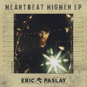 Eric Paslay Heartbeat Higher