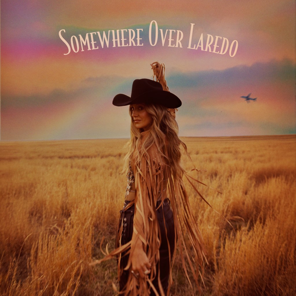 Lainey Wilson “Somewhere Over Laredo”