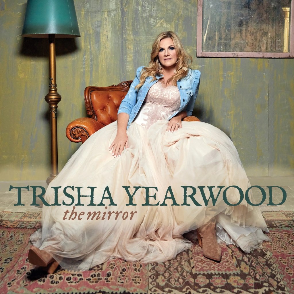 Trisha Yearwood - The Mirror 