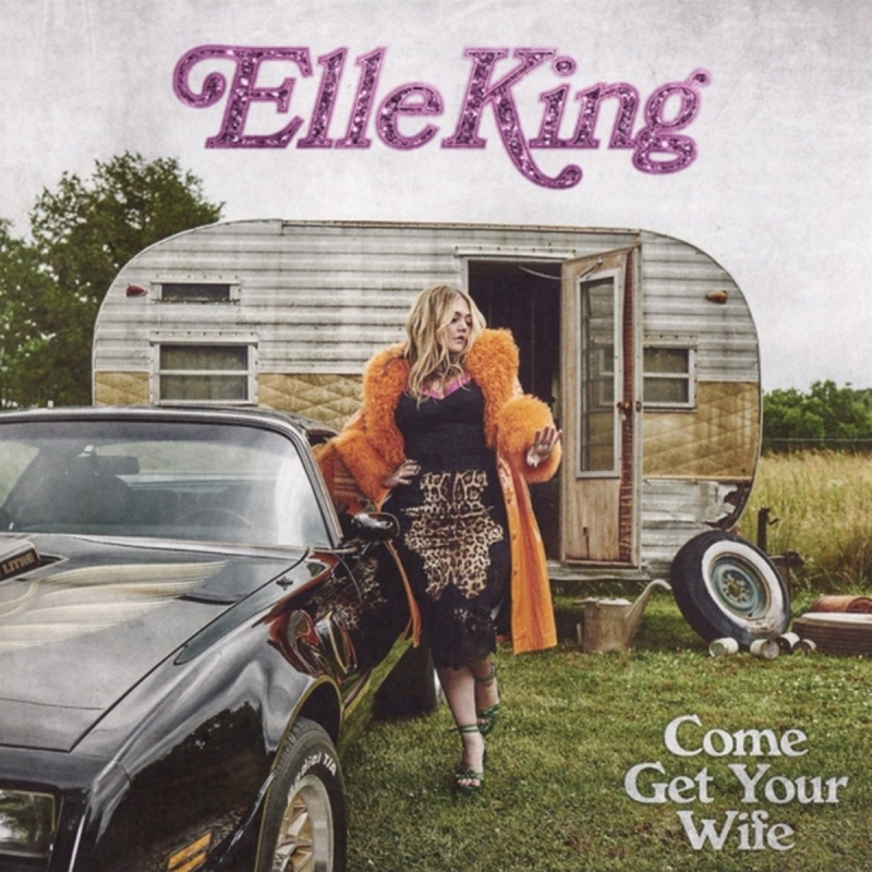 Recensie: Elle King - Come Get Your Wife