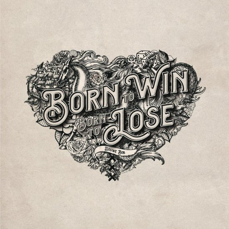 Recensie: Douwe Bob - Born To Win, Born To Lose