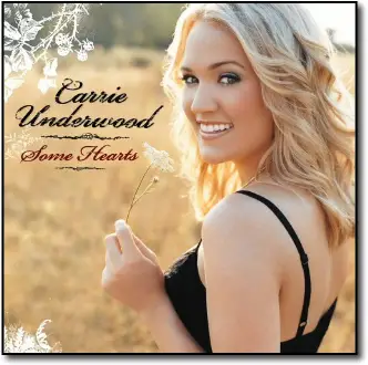 Carrie Underwood - Some Hearts